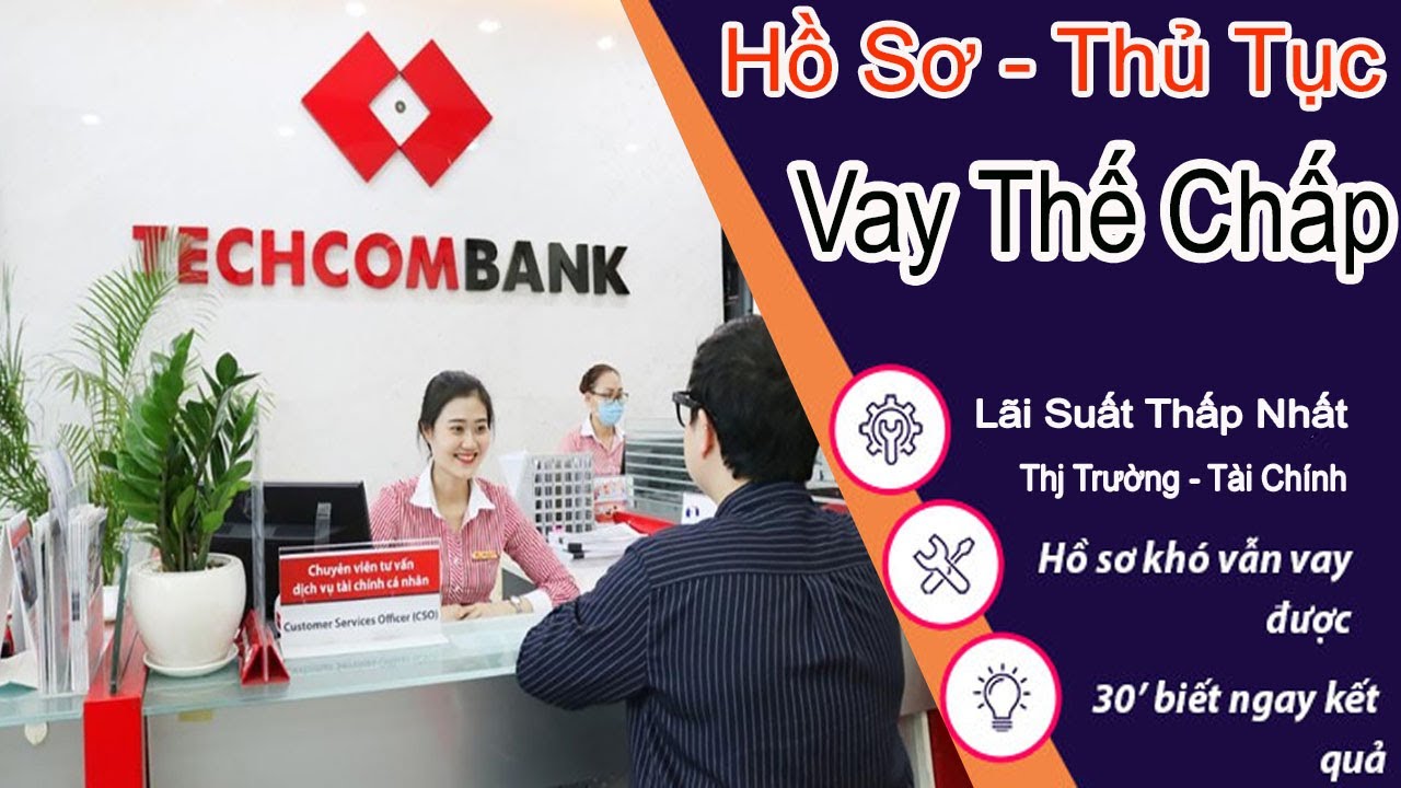 Thủ tục, hồ sơ vay mua nhà ngân hàng Techcombank